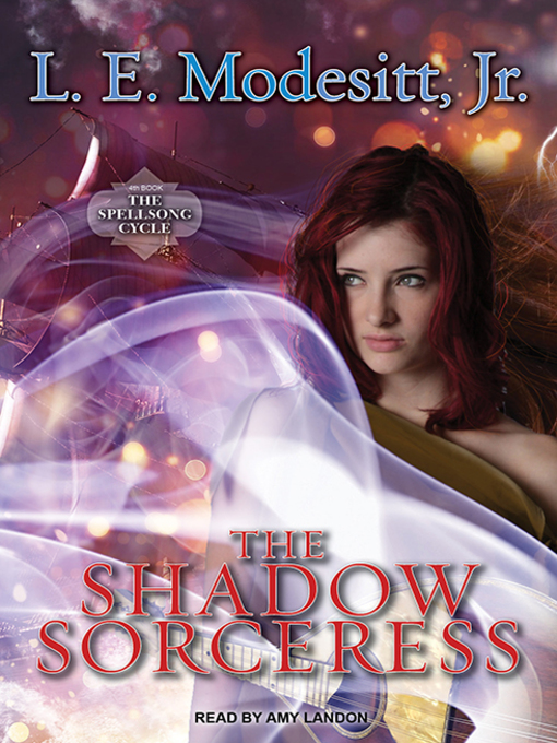 Title details for The Shadow Sorceress by L. E. Modesitt, Jr. - Available
